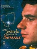 Uma Estrela Chamada Ayrton Senna